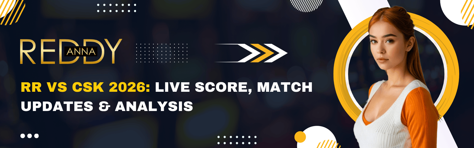 RR vs CSK 2026 Live Updates, Score & Full Analysis