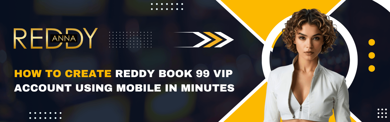 Best way to create reddy book 99 vip account Mobile Guide