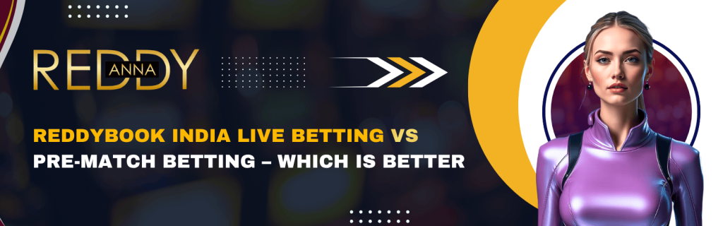 Reddybook india live betting or pre match which wins